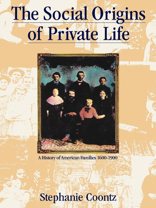 Title details for The Social Origins of Private Life by Stephanie Coontz - Available